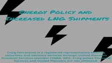 Biden's Energy Policy and Increased LNG Shipments