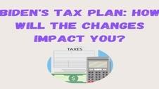 President Biden's Tax Plan: Will The Changes Impact You?